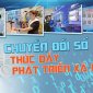 Chuyển đổi số có lợi ích gì cho quốc gia và người dân?