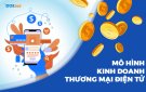 Mô hình kinh doanh mới trên sàn thương mại điện tử: Cơ hội và rủi ro