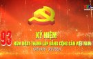 Kỷ niệm 93 năm Ngày thành lập Đảng Cộng sản Việt Nam (03/02/1930 - 03/02/2023): 93 năm Đảng Cộng sản Việt Nam đồng hành cùng đât nước.